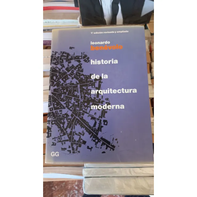 Historia De La Arquitectura Moderna Leonardo Benévolo Ed Gg