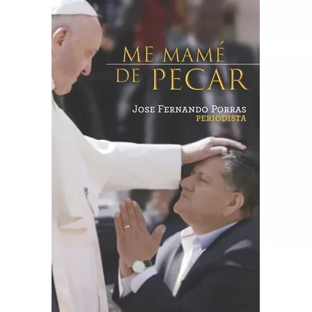 Libro: Me Mamé De Pecar (spanish Edition)