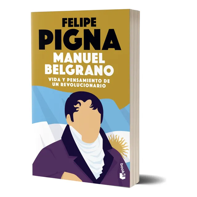Manuel Belgrano, De Felipe Pigna. Editorial Booket, Tapa Blanda En Español, 2024