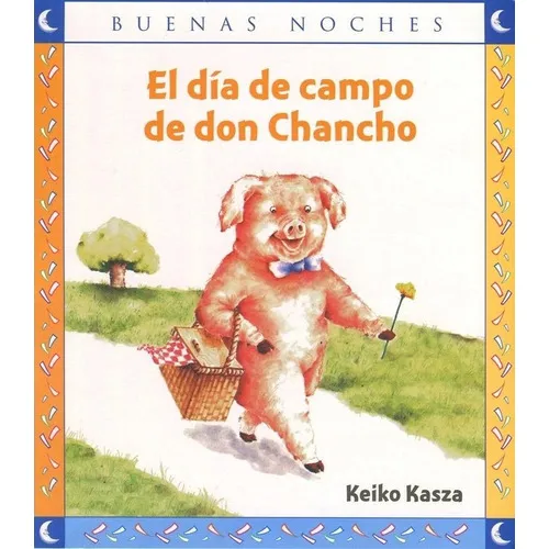 El Dia De Campo De Don Chancho Keiko Kasza Tapa Blanda