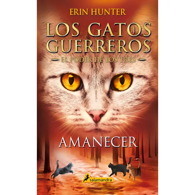 Amanecer (los Gatos Guerreros Ã¿ El Poder De Los Tres 6) ...