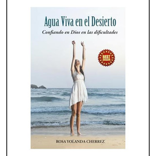 Libro: Agua Viva En El Desierto: Confiando En Dios En Las Di Libro: Agua Viva En El Desierto: Confiando En Dios En Las Di