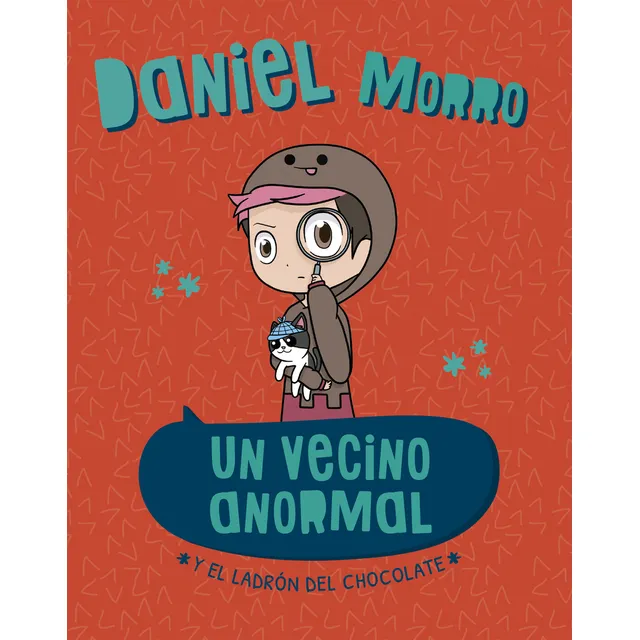 Un vecino anormal y el ladrón del chocolate Daniel Morro Editorial Altea