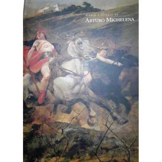 Genio Y Gloria De Arturo Michelena. Libro 