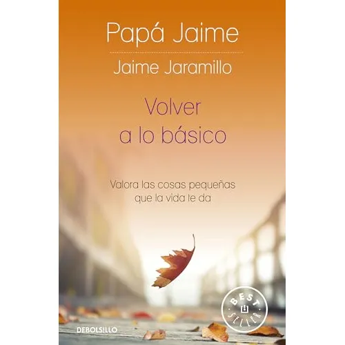 Libro Volver A Lo Básico: Valora Las Cosas Pequeñas Que La