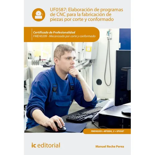Elaboraciãâ³n De Programas De Cnc Para La Fabricaciãâ³n De Piezas Por Corte Y Conformado. Fmeh0..., De Reche Perea, Manuel. Ic Editorial, Tapa Blanda En Español