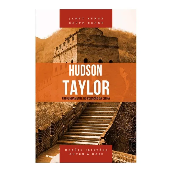 Hudson Taylor Profundamente No Coração Da China 
