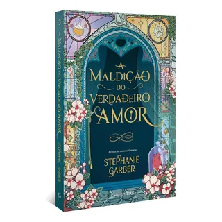 A Maldição Do Verdadeiro Amor, De Stephanie Garber. Editora Gutenberg, Capa Mole Em PortuguĂȘs, 2023 A Maldição Do Verdadeiro Amor, De Stephanie Garber. Editora Gutenberg, Capa Mole Em PortuguĂȘs, 2023