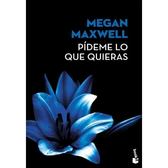 Pideme Lo Que Quieras - Megan Maxwell