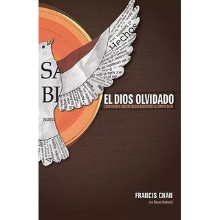 El Dios Olvidado, De Francis Chan. Editorial Casa Creacion, Tapa Blanda En Español El Dios Olvidado, De Francis Chan. Editorial Casa Creacion, Tapa Blanda En Español