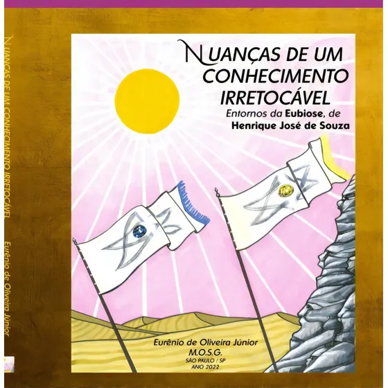 Nuanças De Um Conhecimento Irretocável: Entornos Da Eubiose, De Henrique José De Souza, De Eurênio De Oliveira Júnior. Não Aplicável Editorial Clube De Autores, Tapa Mole, Edición 1 En Português, 2022