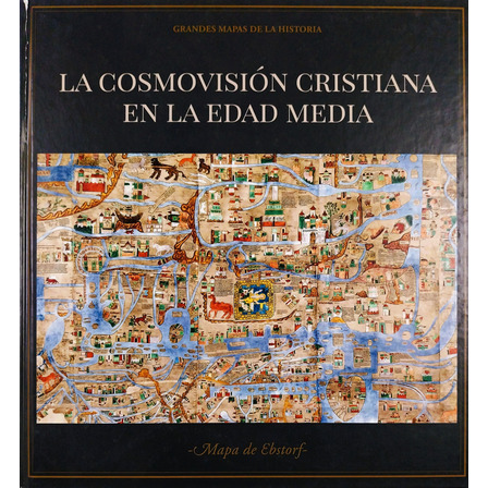 La Cosmovisión Cristiana En La Edad Media - Grandes Mapas La Cosmovisión Cristiana En La Edad Media - Grandes Mapas