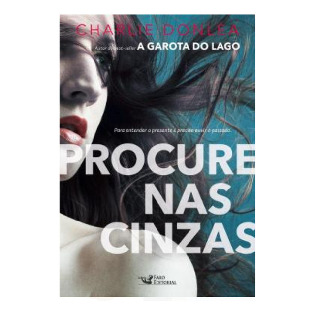 Livro Procure Nas Cinzas De Charlie Donlea Capa Mole 2021 Editora Faro Livro Procure Nas Cinzas De Charlie Donlea Capa Mole 2021 Editora Faro