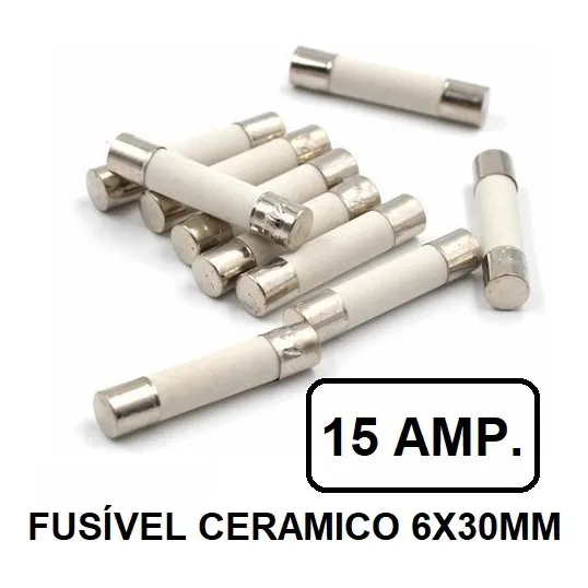 Fusível Cerâmico 15a X 250v /6x30mm/ Com Retardo - Kit 10pçs