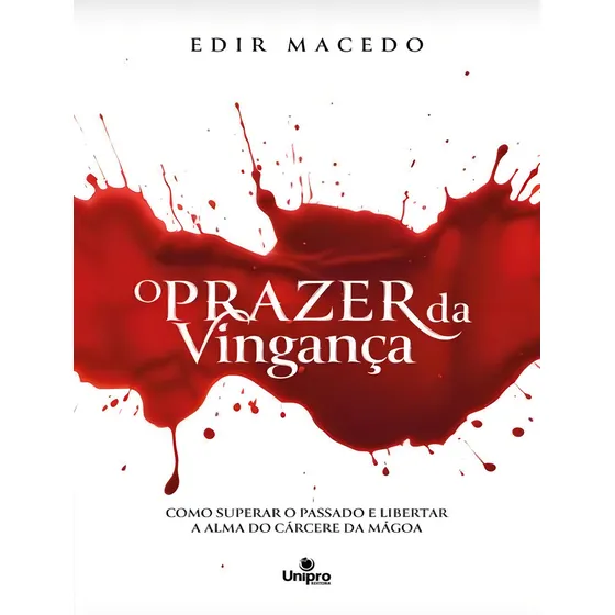O Prazer Da Vinganca, De Macedo, Edir., Vol. 1. Editorial Unipro, Capa Mole, Edição 1 Em Português, 2024