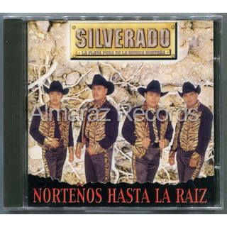 Silverado Norteños Hasta La Raiz Cd Silverado Norteños Hasta La Raiz Cd