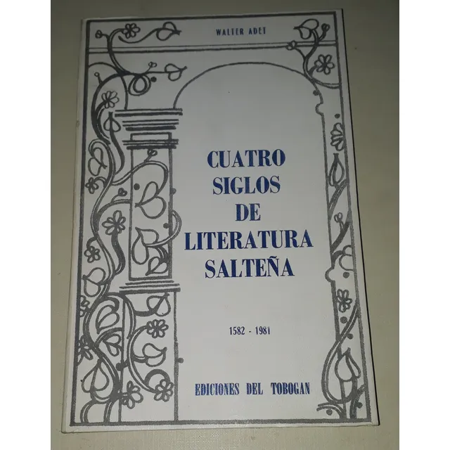 Cuatro Siglos De Literatura Salteña Walter Adet