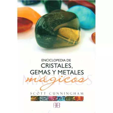 Enciclopedia De Cristales, Gemas Y Metales Mágicos