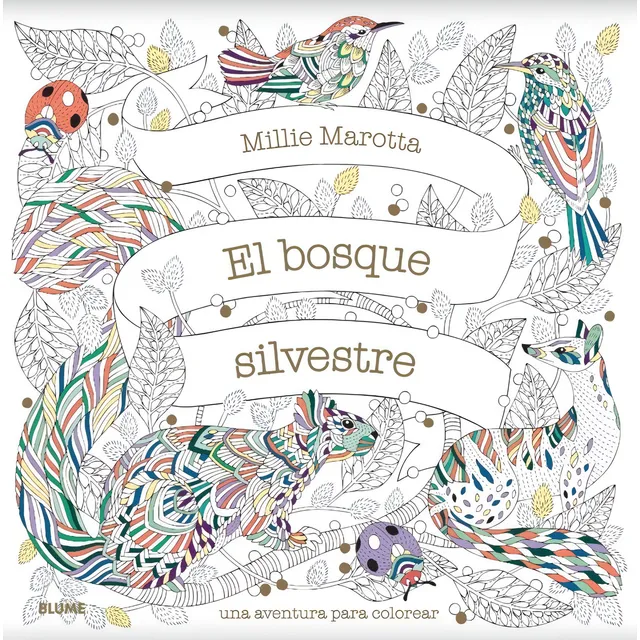 El Bosque Silvestre - Libro Para Colorear Millie Marotta