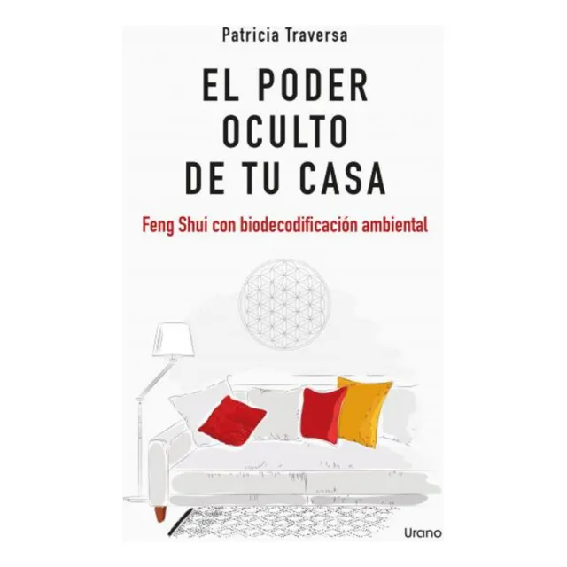 El Poder Oculto De Tu Casa - Patricia Traversa - Libro Nuevo