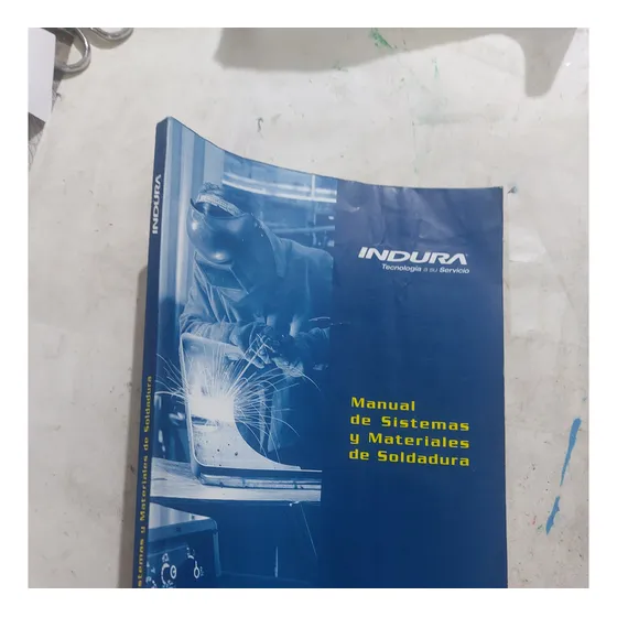 Libro Sistemas Y Materiales De Soldadura Indura