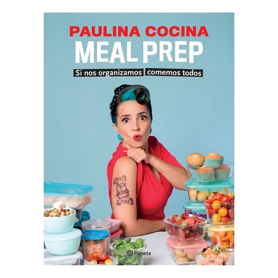 Meal Prep Si Nos Organizamos Comemos Todos » Paulina Cocina
