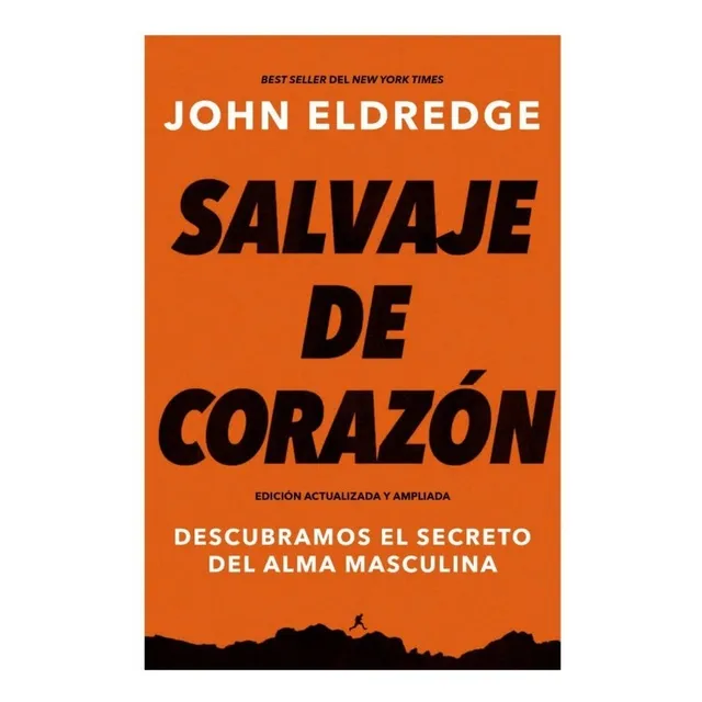 Salvaje De Corazon, John Eldredge