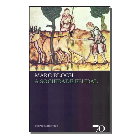 Libro Sociedade Feudal A De Bloch Marc Edicoes 70