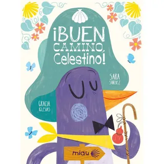 Buen Camino Celestino, De Iglesias Lodares, Gracia. Editorial Ediciones Jaguar, Tapa Dura En Español Buen Camino Celestino, De Iglesias Lodares, Gracia. Editorial Ediciones Jaguar, Tapa Dura En Español