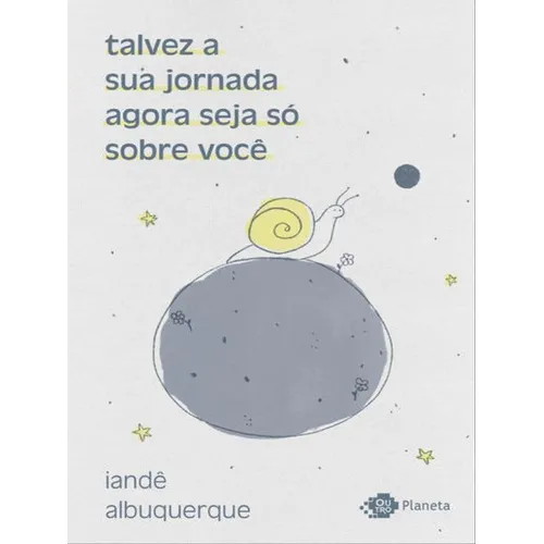 Talvez A Sua Jornada Agora Seja Só Sobre Você: Crônicas, De Albuquerque, Iandê. Editora Outro Planeta, Capa Mole Em Português