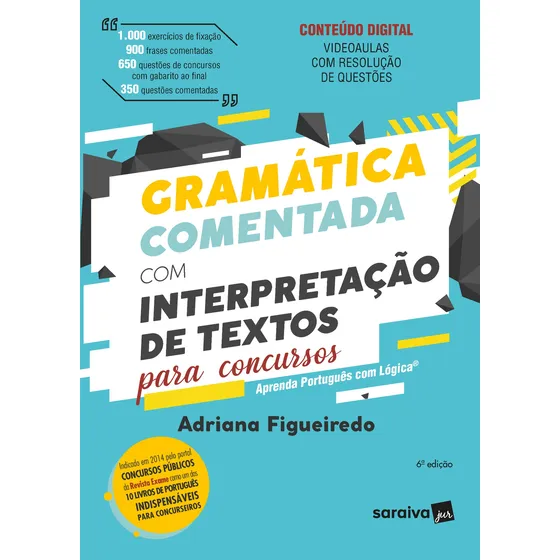 Gramática Comentada com Interpretação de Textos para Concursos, de Figueiredo, Adriana. Editorial Saraiva Jur, capa mole em português, 2021