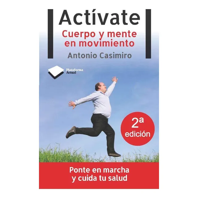 Actívate: Cuerpo Y Mente En Movimiento, De Antonio Casimiro. Editorial Plataforma, Tapa Pasta Blanda En Español, 2010