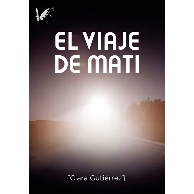 El Viaje De Mati: , De Gutiérrez Muñoz., Vol. 1. Editorial Angels Fortune [editions], Tapa Pasta Blanda, Edición 1 En Español, 2024