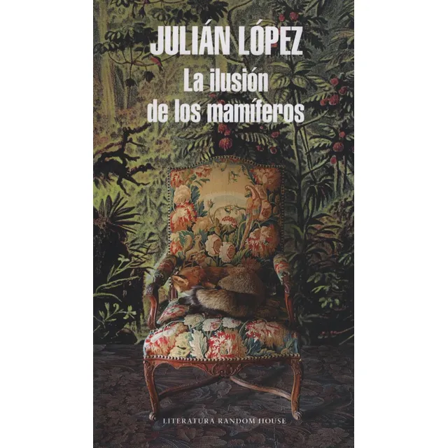 La Ilusión De Los Mamíferos - Julián López