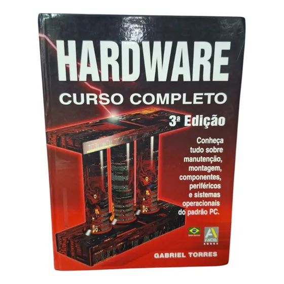 Hardware: Completo 3a Edição  - Gabriel Torres