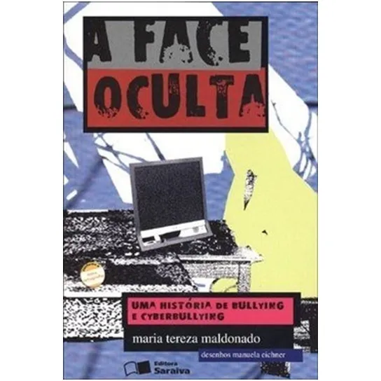 Face Oculta, A - Uma Historia De Bullying E Ciberbullying