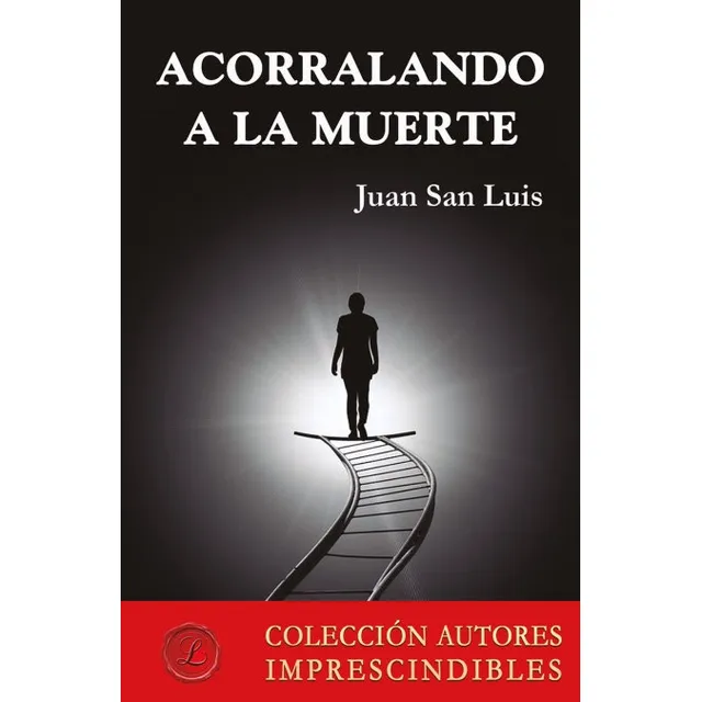 Acorralando A La Muerte, De San Luis San Luis, Juan. Editorial Ediciones Lacre, Tapa Blanda En Español