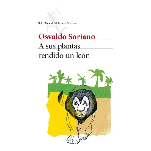 A Sus Plantas Rendido Un Leon -biblioteca Breve-