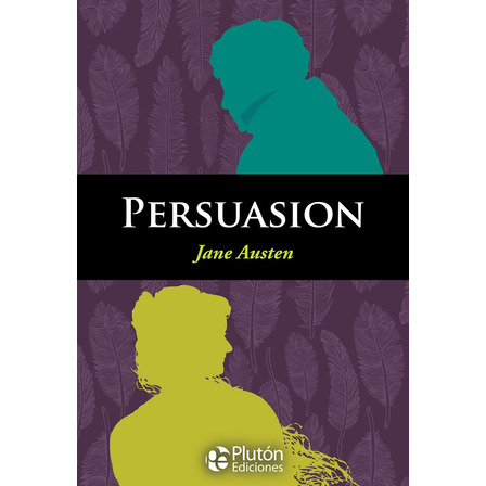 Persuasion - Jane Austen (en Inglés) Persuasion - Jane Austen (en Inglés)