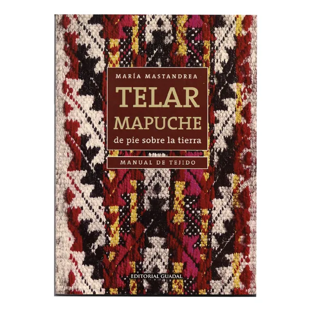 Telar Mapuche - Mastandrea Maria