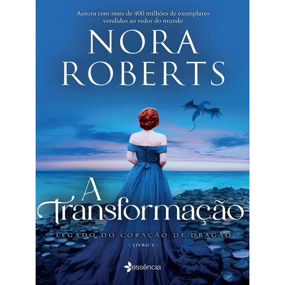 A Transformação - Vol. 2: Trilogia Legado Do Coração Do Dragão, De Roberts, Nora. Editora Essência, Capa Mole Em Português
