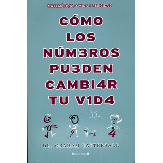 Como Los Numeros Pueden Cambiar Tu Vida Graham Tattersall Como Los Numeros Pueden Cambiar Tu Vida Graham Tattersall