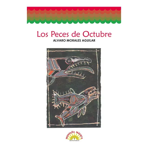 Los Peces De Octubre, De Álvaro Morales Aguilar. Editorial Magisterio, Tapa Blanda En Español, 2004