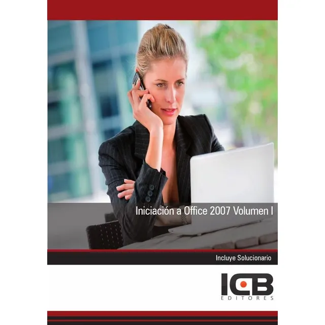 Iniciación A Office 2007 Volumen I, De Icb Editores