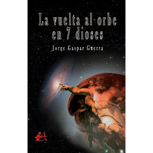 La Vuelta Al Orbe En 7 Dioses, De Gaspar Guerra, Jorge. Editorial Adarve, Tapa Blanda En Español