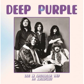 Deep Purple - Live In Amsterdam 1969 Fm Broadcast Lp Deep Purple - Live In Amsterdam 1969 Fm Broadcast Lp