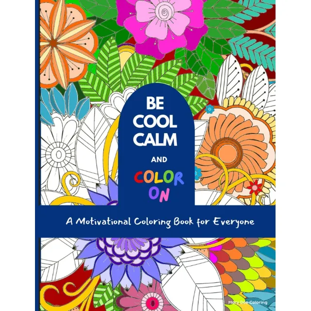 Libro: Be Cool, Calm And Color On: A Motivational Coloring B
