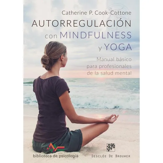 Autorregulación Con Mindfulness Y Yoga. Manual Básico Par...