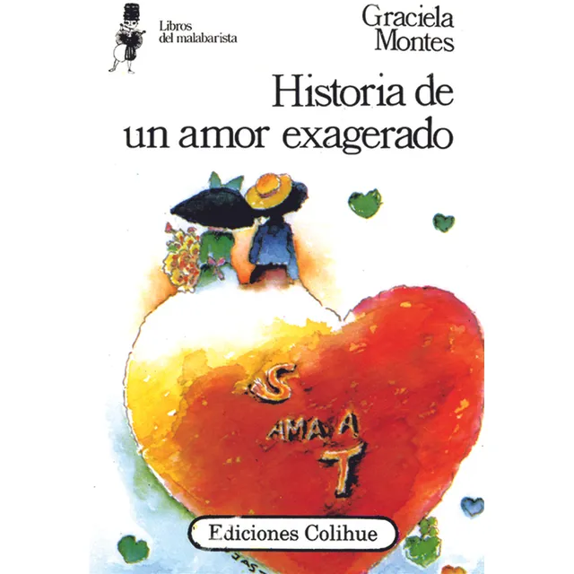 Historia De Un Amor Exagerado - Graciela Montes