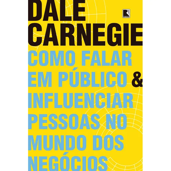 Como falar em público e influenciar pessoas no mundo dos negócios, de Carnegie, Dale. Editorial Editora Record Ltda., capa mole em português, 2018